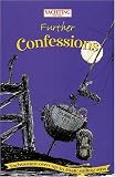 Yachting Monthly's Further Confessions: Yachtsmen Own Up to Their Sailing Sins (World of Cruising)