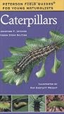 Caterpillars (Peterson field guides for young naturalists)
