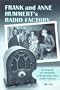 Frank and Anne Hummert's Radio Factory: The Programs and Personalities of Broadcasting's Most Prolific Producers