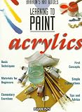 Acrylics (Barron's Art Guides: Learning to Paint)