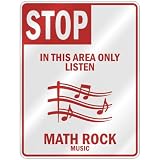 STOP  IN THIS AREA ONLY LISTEN MATH ROCK  PARKING SIGN MUSIC