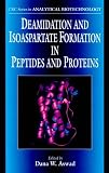 Deamidation and Isoaspartate Formation in Peptides and Proteins (Crc Series in Analytical Biotechnology)