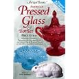 Antique Trader's American Pressed Glass and Bottles Price Guide by Kyle Husfloen
