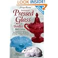 Antique Trader American Pressed Glass and Bottles: Price Guide (Antique Trader American Pressed Glass and Bottles Price... by Kyle Husfloen
