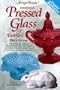 Antique Trader's American Pressed Glass & Bottles Price Guide
