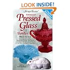 Click here to buy Antique Trader American Pressed Glass and Bottles: Price Guide (Antique Trader American Pressed Glass and Bottles Price... by  Kyle Husfloen.