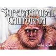 Supernatural California: A Golden State Guide to Ufos, Extraterrestrials, Ghosts, Hauntings, Cryptozoological Creatures,... by  Preston Dennett and Kesara