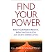 Find Your Power: Boost Your Inner Strengths, Break Through Blocks and Achieve Inspired Action