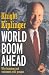 World Boom Ahead: Why Business and Consumers Will Prosper