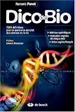 Dico de Bio : 7304 d�finitions pour un panorama complet des sciences de la vie