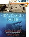 Graveyards of the Pacific: From Pearl Harbor to Bikini Island