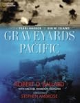 Graveyards of the Pacific: From Pearl...