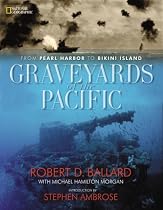 Graveyards of the Pacific: From Pearl Harbor to Bikini Island