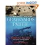 Graveyards of the Pacific: From Pearl Harbor to Bikini Island