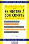 Le grand guide pratique pour se mettre � son compte