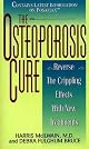 The Osteoporosis Cure: Reverse the Crippling Effects With New Treatments