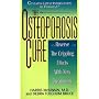 The Osteoporosis Cure: Reverse the Crippling Effects with New Treatments