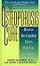   - The Osteoporosis Cure: Reverse the Crippling Effects With New Treatments