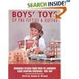 Boys' Toys of the Fifties and Sixties: Memorable Catalog Pages from the Legendary Sears Christmas Wishbooks 1950-1969 by  Thomas W. Holland and Roebuck and Company Sears