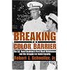 Breaking the Color Barrier: The U.S. Naval Academy's First Black Midshipmen and the Struggle for Racial Equality