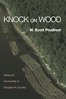 Knock on Wood: Nature as Commodity in Douglas-Fir Country