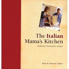 The Italian Mama's Kitchen: Authentic Homestyle Recipes