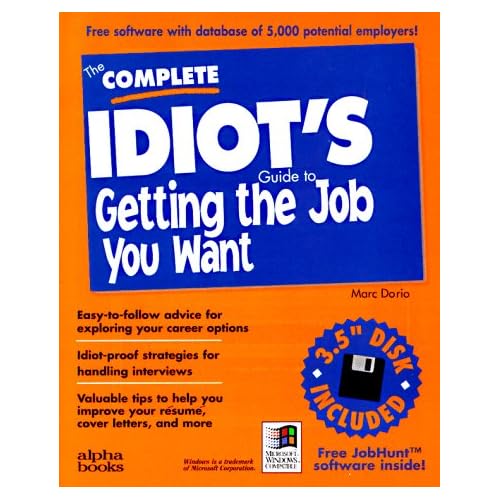The Complete Idiots Guide to Getting the Job You Want