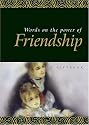 Words On The Power Of Friendship (Quotations)