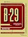 B-29 Bomber Pilot's Flight Operating Manual