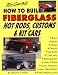 How to Build Fiberglass Hot Rods, Customs, and Kit Cars