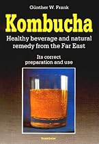 Kombucha: Healthy Beverage and natural Remedy from the Far East
