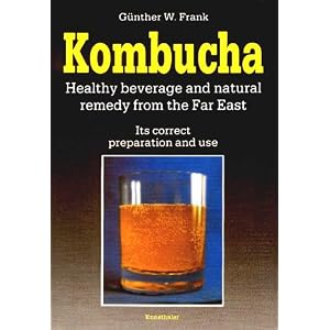 Kombucha: Đồ uống và khỏe mạnh Liệu pháp tự nhiên từ vùng Viễn Đông, chính xác của nó chuẩn bị và sử dụng