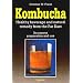 Kombucha: Healthy Beverage and natural Remedy from the Far East