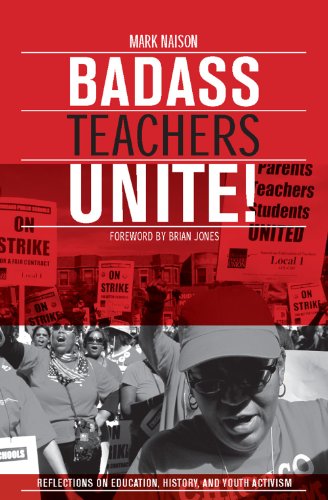 Badass Teachers Unite!: Writing on Education, History, and Youth Activism
