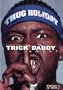 TRICK DADDY