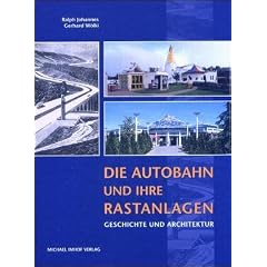 Die Autobahn und ihre Rastanlagen: Geschichte und Architektur
