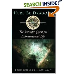 Here Be Dragons: The Scientific Quest for Extraterrestrial Life