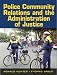 Police Community Relations and the Administration of Justice (7th Edition)