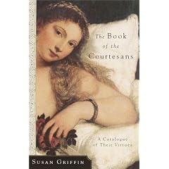 The Book of the Courtesans: A Catalogue of Their Virtues
