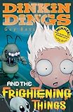 Dinkin Dings and the Frightening Things