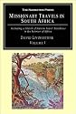 Missionary Travels in South Africa: v. I: Including a Sketch of Sixteen Years' Residence in the Interior of Africa