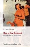 Produkt-Bild: Das wilde Subjekt. Kleine Poetik der Neuen Welt (Historische Semantik)