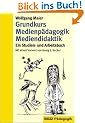 Grundkurs Medienp�dagogik Mediendidaktik: Ein Studien- und Arbeitsbuch (Beltz P�dagogik)