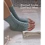 Knitted Socks East and West: 30 Designs Inspired by Japanese Stitch Patterns