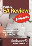 PassKey EA Review Part 2: Businesses: IRS Enrolled Agent Exam Study Guide 2012-2013 Edition