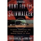 Hunt for the Skinwalker: Science Confronts the Unexplained at a Remote Ranch in Utah ~ Colm A. Kelleher