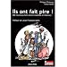 Ils ont fait pire !