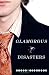 Glamorous Disasters: A Novel