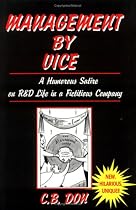 Management by Vice: A Humorous Satire on R&d Life in a Fictitious Company