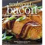 Seduced by Bacon: Recipes & Lore about America's Favorite Indulgence